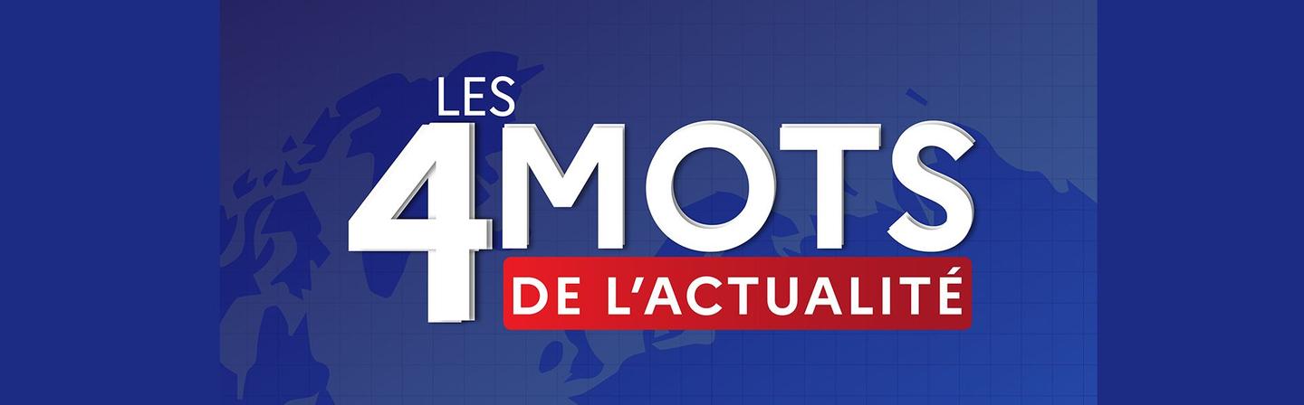 Débat / « Les 4 mots de l’actualité »